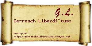 Gerresch Liberátusz névjegykártya